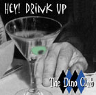 Hey! Drink Up by The Dino Club